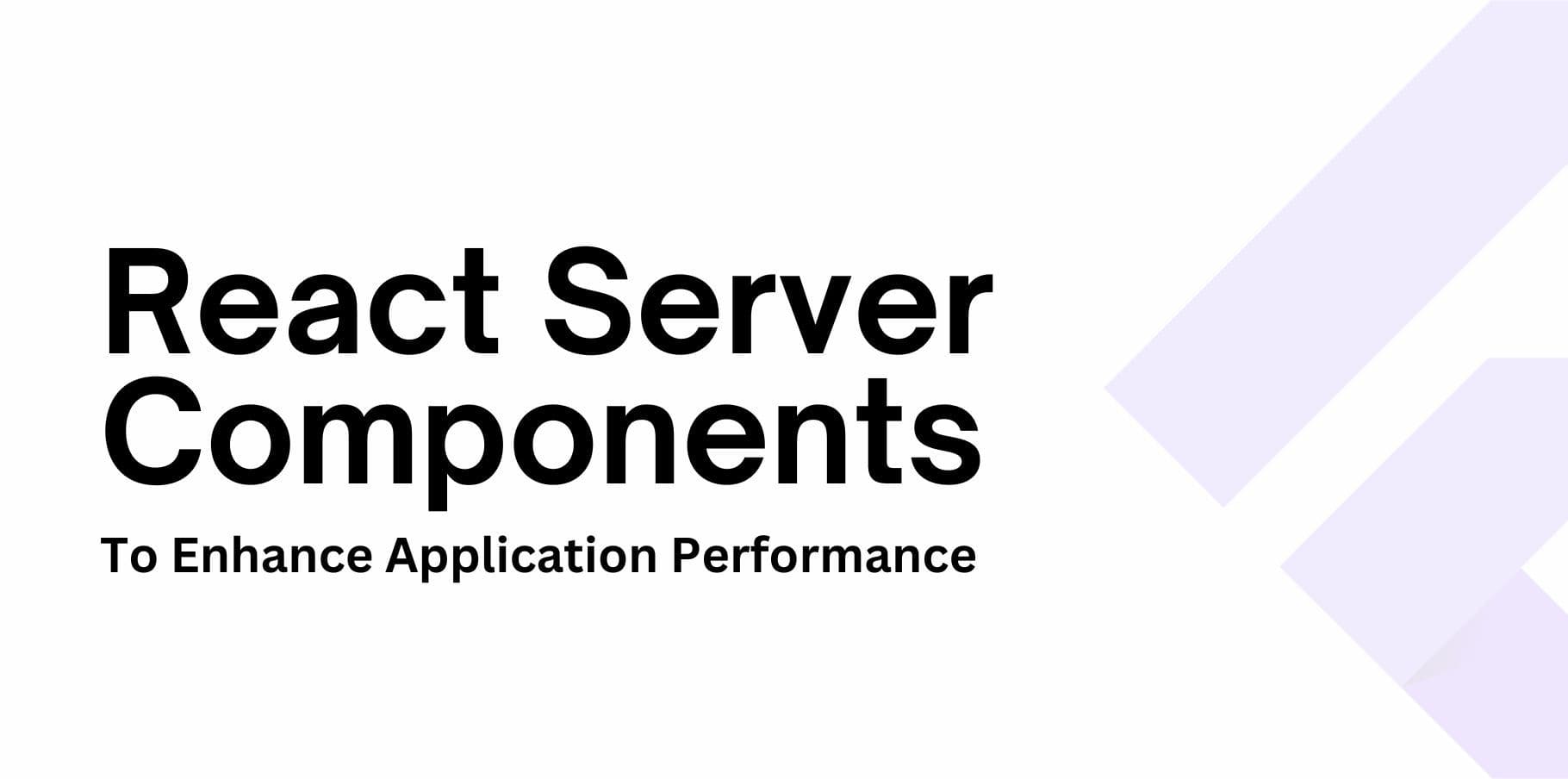 React Server Components: The Future of Server-Side Rendering