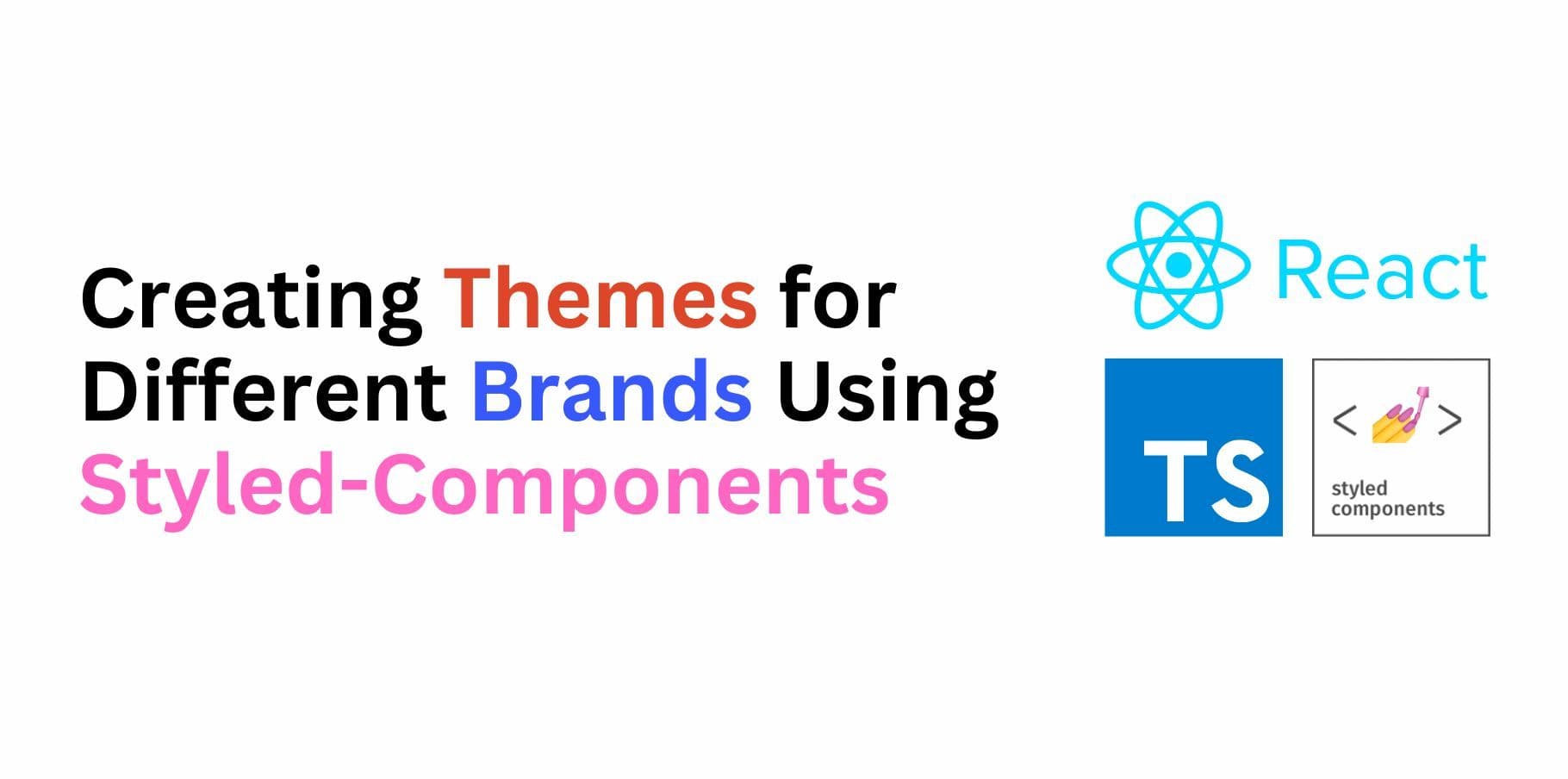 Creating Themes for Different Brands Using Styled-Components in ReactJS with TypeScript