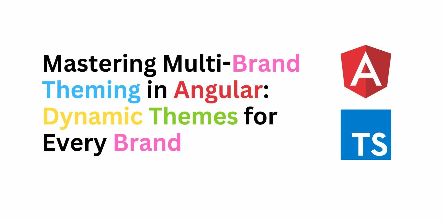 Mastering Multi-Brand Theming in Angular: Dynamic Themes for Every Brand