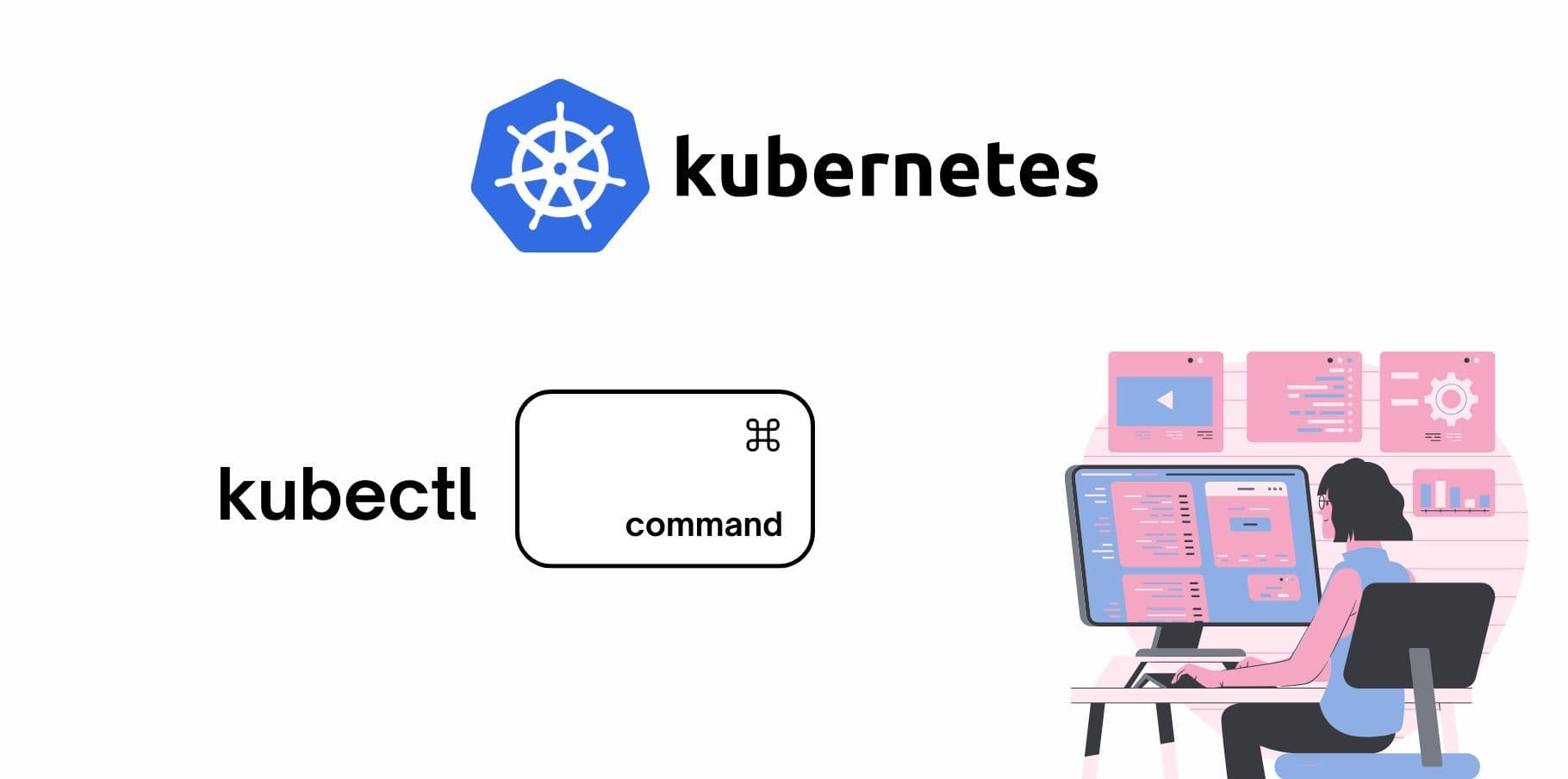 The Ultimate kubectl Command Guide: 101 Essential Commands for Kubernetes Management